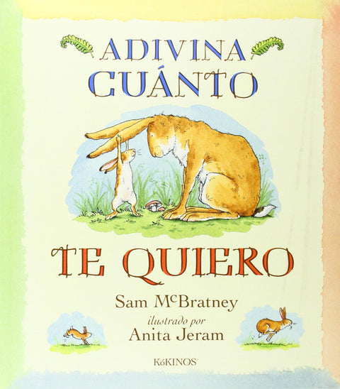 Adivina Cuanto Te Quiero/Guess How Much I Love You