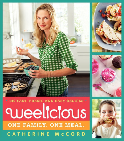 Weelicious: 140 Fast, Fresh, and Easy Recipes – A Parent's Guide to Kid-Friendly Cooking and Nutritious Family Meals (Weelicious Series, 1)