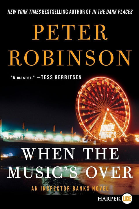 When the Music's Over: An Inspector Banks Novel: 24 (Inspector Banks Novels, 24)