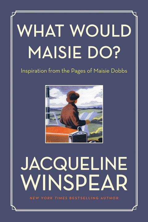 Que ferait Maisie ? : Un guide pour accompagner la série à succès de Maisie Dobbs – Sagesse intemporelle et inspiration pour les fans