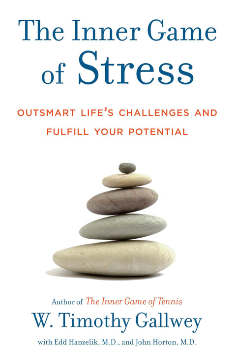 Le jeu intérieur du stress : Déjouez les défis de la vie et réalisez votre potentiel