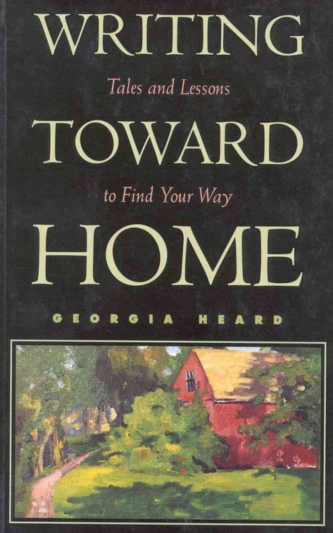 Writing toward Home: Tales and Lessons to Find Your Way