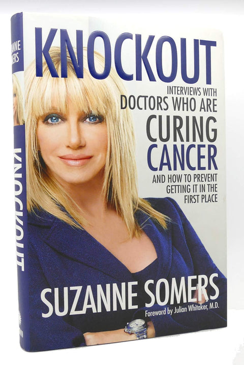 Knockout : Entretiens avec des médecins qui guérissent le cancer - et comment l'éviter en premier lieu