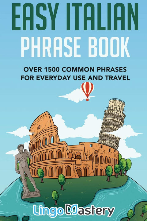 Guide pratique des phrases italiennes : plus de 1 500 expressions courantes pour la vie quotidienne et les voyages
