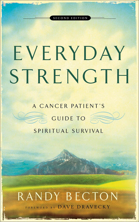 La force au quotidien : guide de survie spirituelle pour les personnes atteintes d’un cancer