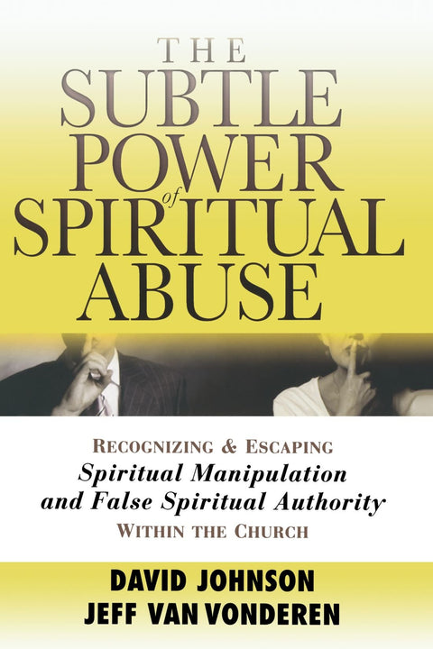 Le pouvoir insidieux des abus spirituels : reconnaître et fuir la manipulation spirituelle et les fausses autorités spirituelles au sein de l’Église