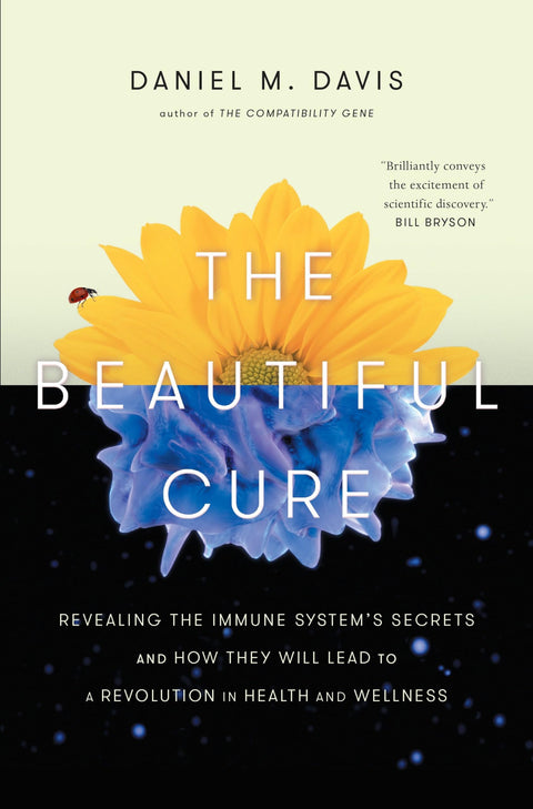 La belle guérison : dévoiler les secrets du système immunitaire et découvrir comment ils vont révolutionner la santé et le bien-être