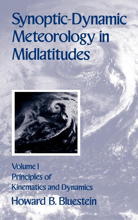 Météorologie synoptique et dynamique aux latitudes moyennes : principes de la cinématique et de la dynamique, vol. 1