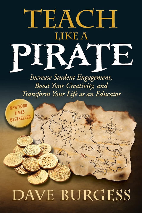 Enseignez comme un PIRATE : stimulez l’engagement des élèves, boostez votre créativité et transformez votre vie d’enseignant