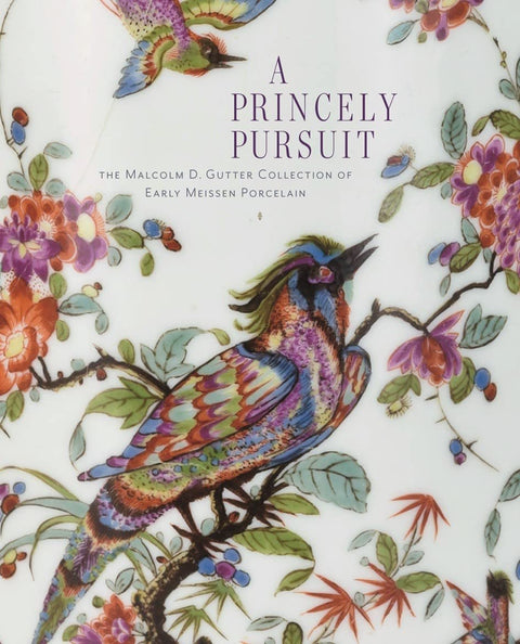 Une quête princière : la collection de porcelaines de Meissen anciennes de Malcolm D. Gutter
