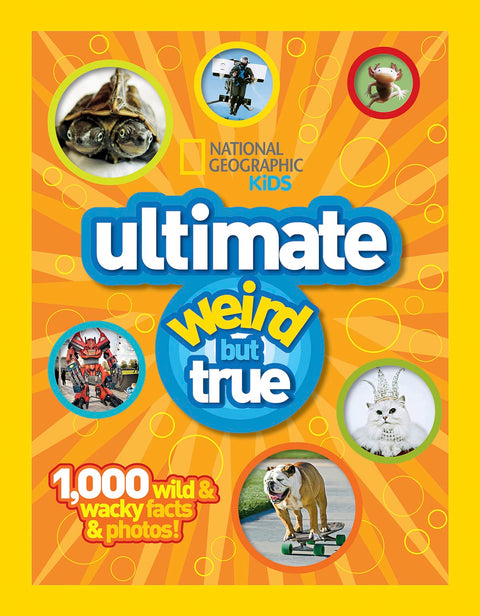 National Geographic Kids Ultimate Weird But True: 1,000 Wild & Wacky Facts & Photos!