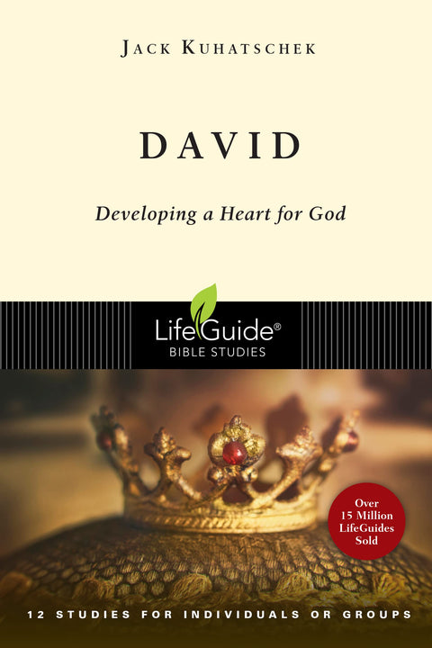 David : Cultiver un cœur pour Dieu (Études bibliques LifeGuide)
