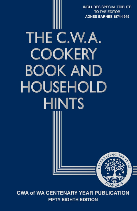 The C.W.A. Cookery Book and Household Hints Centenary Edition