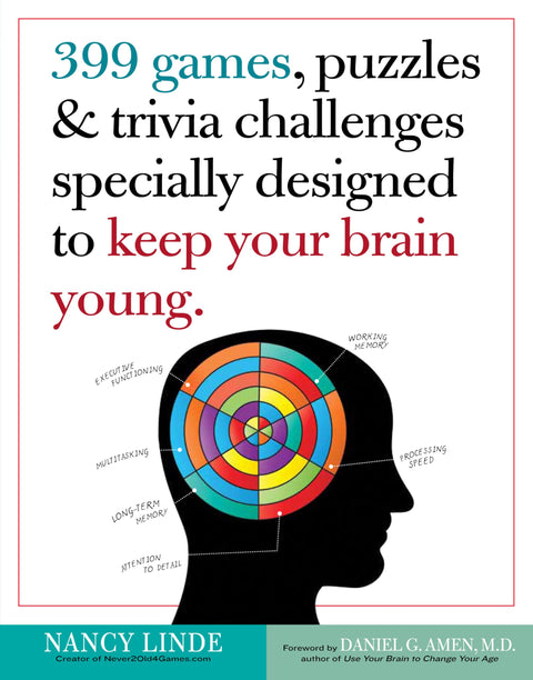 399 jeux, énigmes et défis-quiz spécialement conçus pour garder votre cerveau jeune.