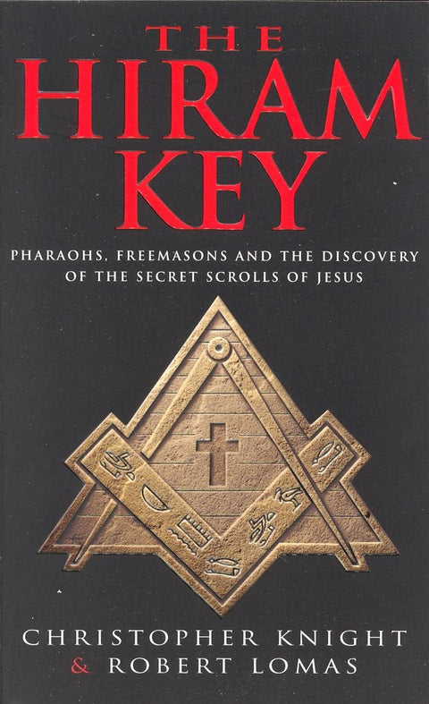 La Clé de Hiram : Pharaons, francs-maçons et découverte des parchemins secrets de Jésus