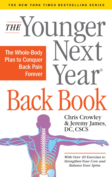 Le livre du dos de « The Younger Next Year » : Le programme complet pour vaincre définitivement les maux de dos