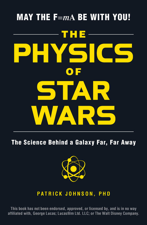 La physique de Star Wars : les sciences derrière une galaxie lointaine, très lointaine