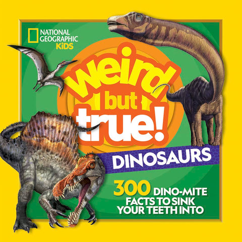 Bizarre mais vrai ! Les dinosaures : 300 faits dino-tastiques à découvrir