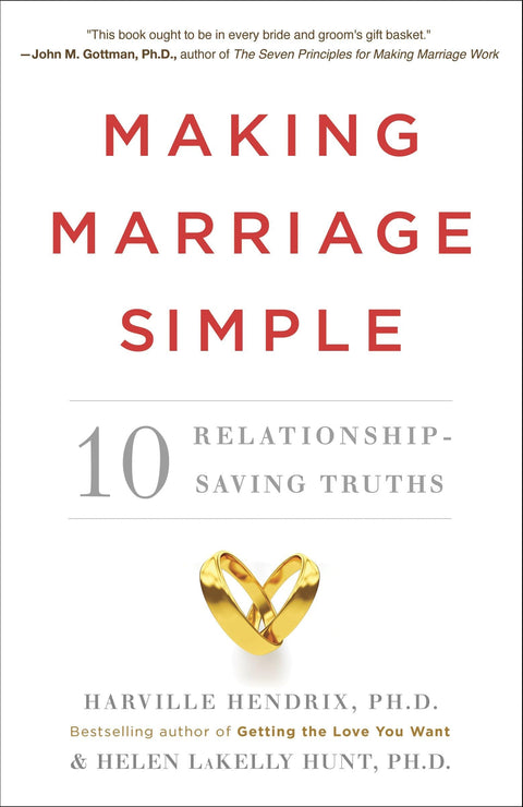 Making Marriage Simple: Ten Relationship-Saving Truths