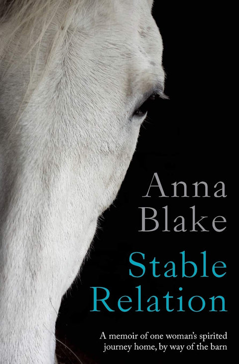 Stable Relation : Mémoires de chevaux, de guérison et de vie à la campagne