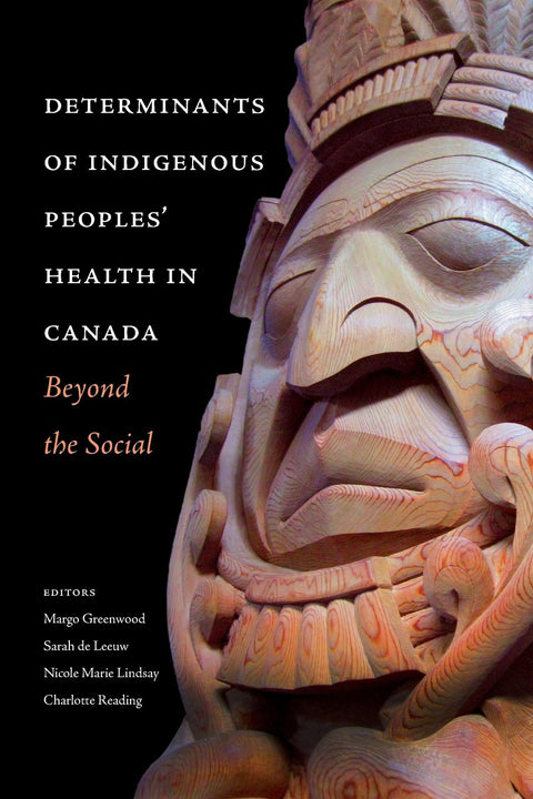 Determinants of Indigenous Peoples' Health in Canada: Beyond the Social