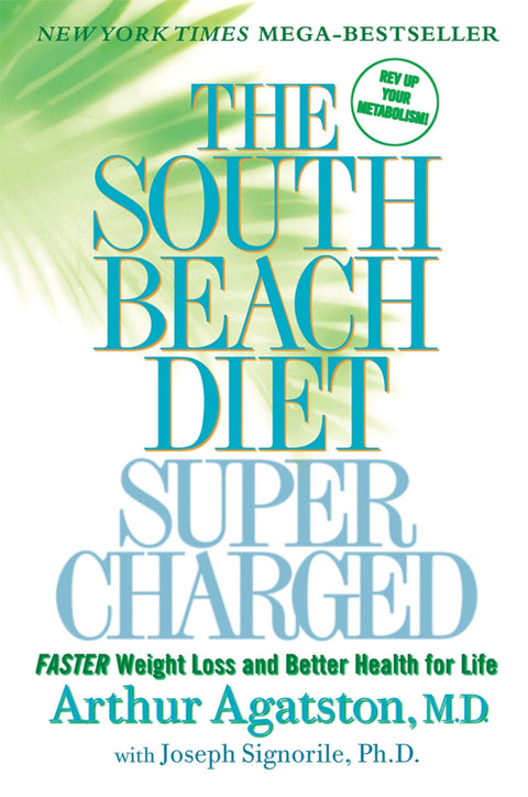 Le régime South Beach Supercharged : une perte de poids plus rapide et une meilleure santé pour la vie