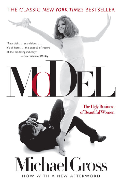 Model: The Ugly Business of Beautiful Women – A Revealing History of Supermodels, Pioneers, Money, Sex, and Obsession