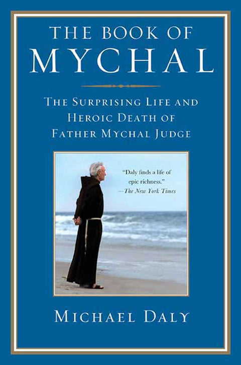 Le Livre de Mychal : La vie surprenante et la mort héroïque du père Mychal Judge