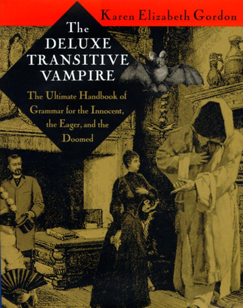 Le vampire transitif de luxe : le guide ultime de grammaire pour les innocents, les enthousiastes et les condamnés