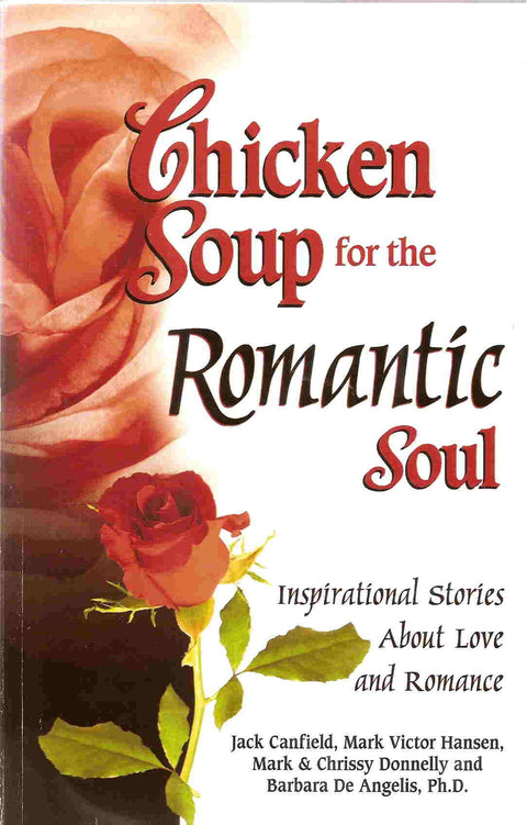 Soupe au poulet pour l’âme romantique : Histoires inspirantes sur l’amour et le romantisme