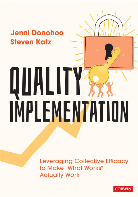 Quality Implementation: Leveraging Collective Efficacy to Make "What Works" Actually Work: Leveraging Collective Efficacy to Make "What Works" Actually Work