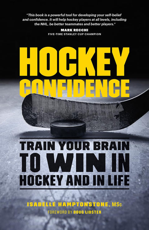 Confiance au hockey : entraînez votre cerveau à gagner au hockey et dans la vie