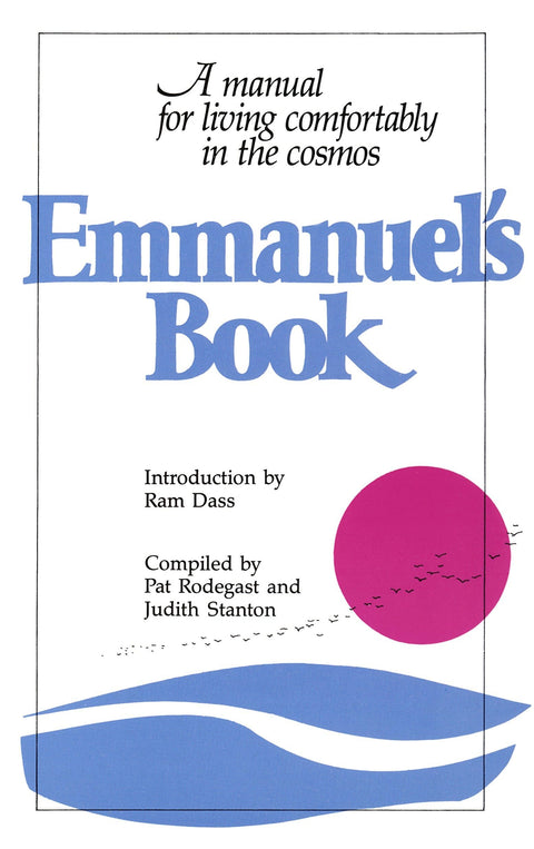Le Livre d'Emmanuel : Manuel pour vivre confortablement dans le cosmos