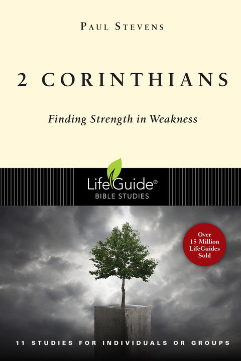 2 Corinthiens : Trouver la force dans la faiblesse (Études bibliques LifeGuide)