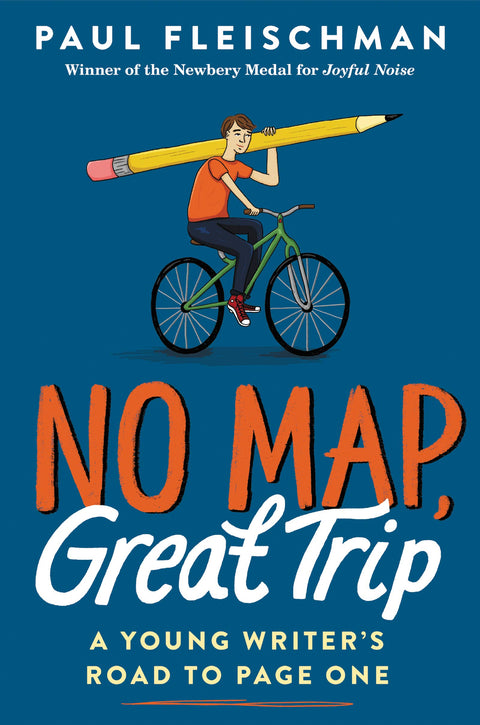 No Map, Great Trip: A Young Writer’s Road to Page One: A Humorous Memoir by Newbery-Winning Father and Son Writers for Children (Ages 8-12)
