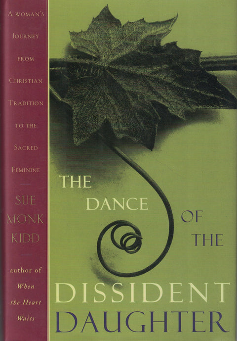 Dance of the Dissident Daughter: A Woman's Journey from Christian Tradition to the Sacred Feminine