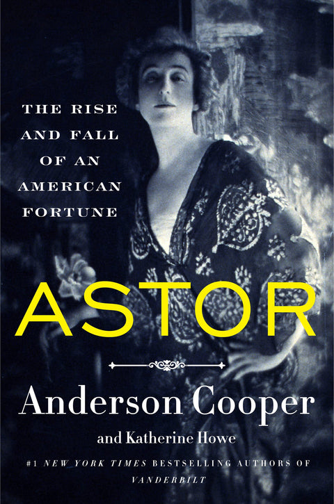 Astor : ascension et chute d'une fortune américaine