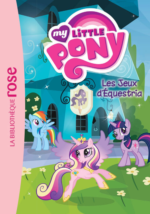 My Little Pony 10 - Les Jeux d'Équestria (Ma Première Bibliothèque Rose)