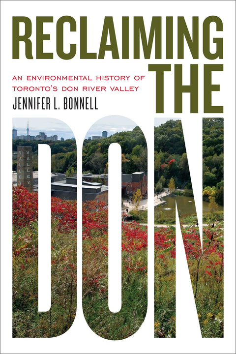 Réhabiliter la Don : une histoire environnementale de la vallée de la rivière Don à Toronto