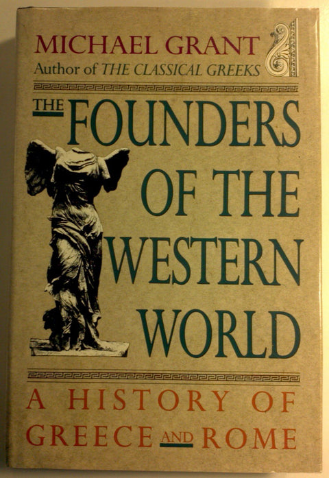 The Founders of the Western World: A History of Greece and Rome