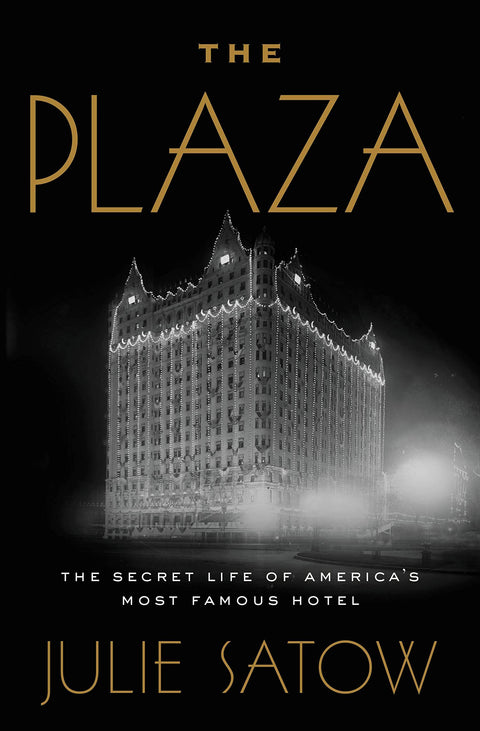 Le Plaza : la vie secrète de l’hôtel le plus célèbre d’Amérique