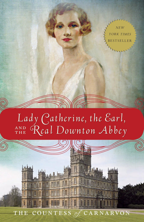 Lady Catherine, le comte et le véritable Downton Abbey