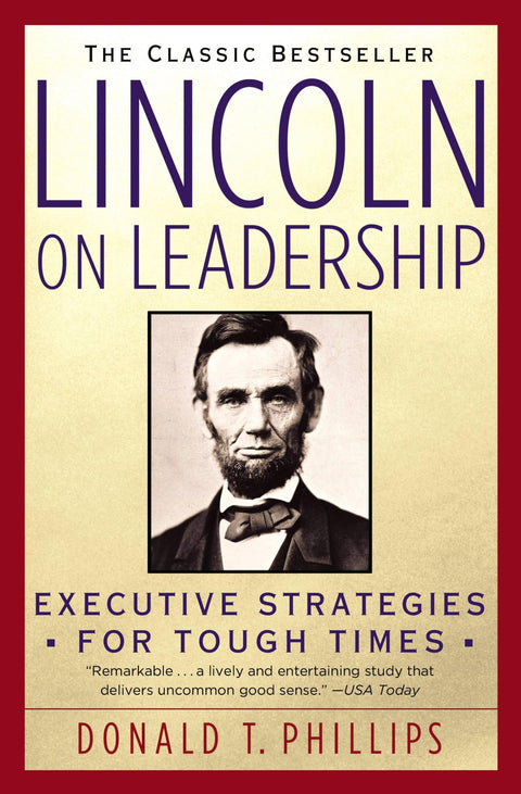 Lincoln sur le leadership : stratégies de dirigeants pour les temps difficiles
