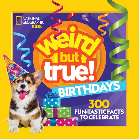 Incroyable mais vrai ! Les anniversaires : 300 faits incroyablement amusants à célébrer