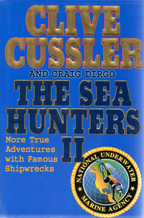 The Sea Hunters II: More True Adventures With Famous Shipwrecks
