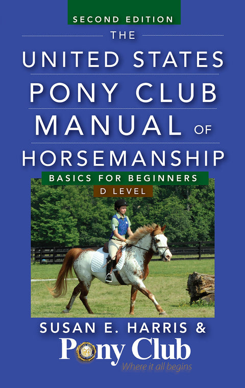 Manuel d'équitation du United States Pony Club : Bases pour débutants / Niveau D