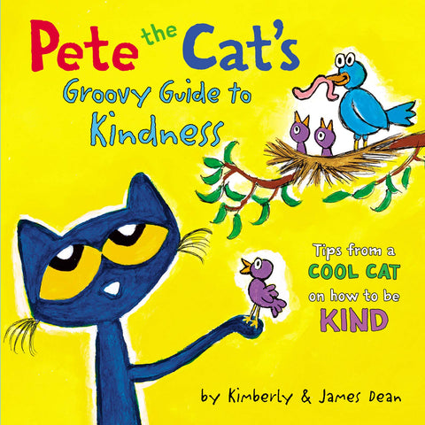 Pete the Cat’s Groovy Guide to Kindness: Pete the Cat's Groovy Guide to Kindness: An Illustrated Book About Compassion, Sharing, and Helping Others