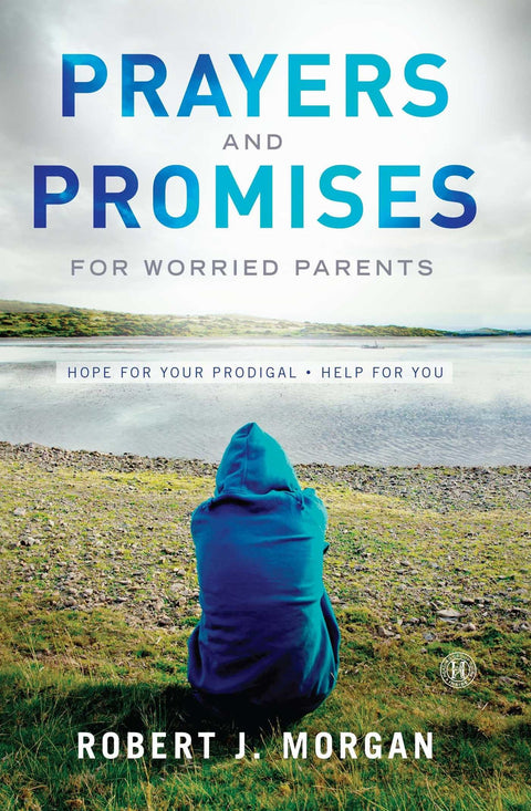 Prières et promesses pour les parents inquiets : de l’espoir pour votre enfant prodigue, du réconfort pour vous.