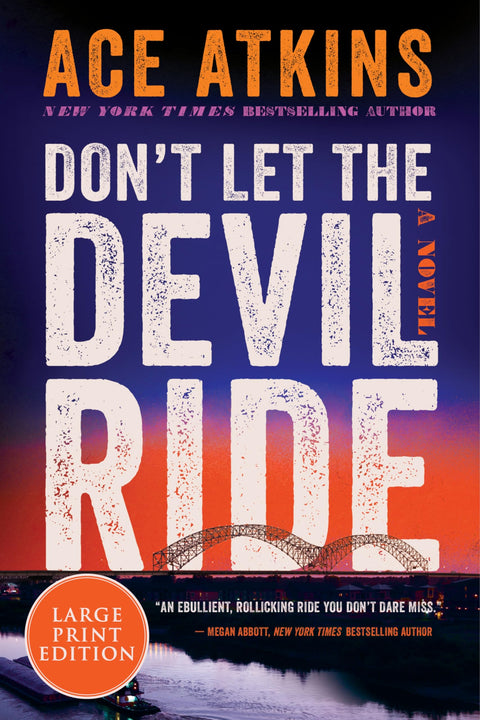 Don't Let the Devil Ride: An Explosive Southern Noir Thriller of Memphis and International Intrigue