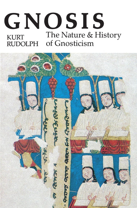 Gnosis: The Nature and History of Gnosticism